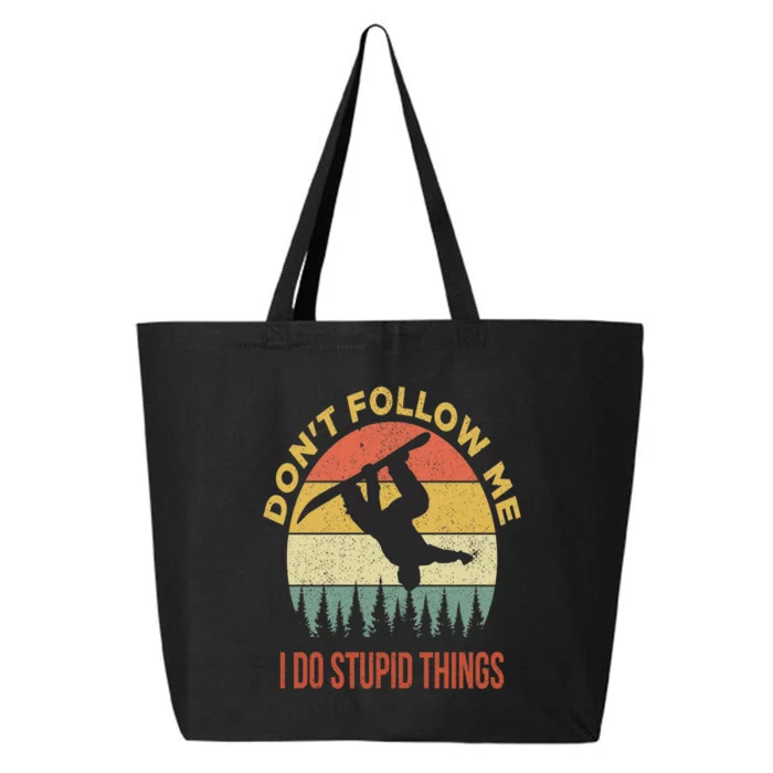 Don't Follow Me I Do Stupid Things Snowboarding 25L Jumbo Tote