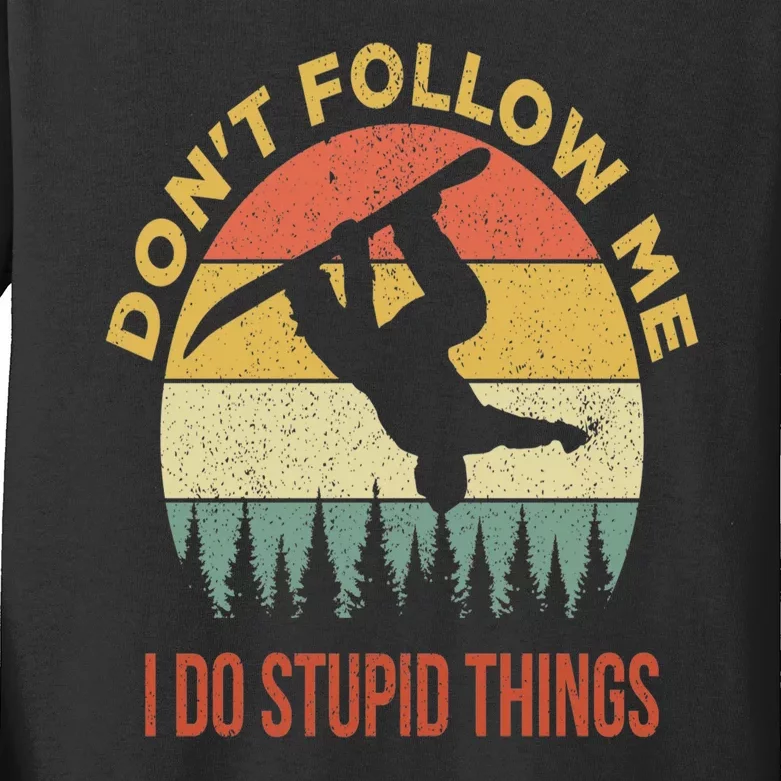 Don't Follow Me I Do Stupid Things Snowboarding Kids Long Sleeve Shirt