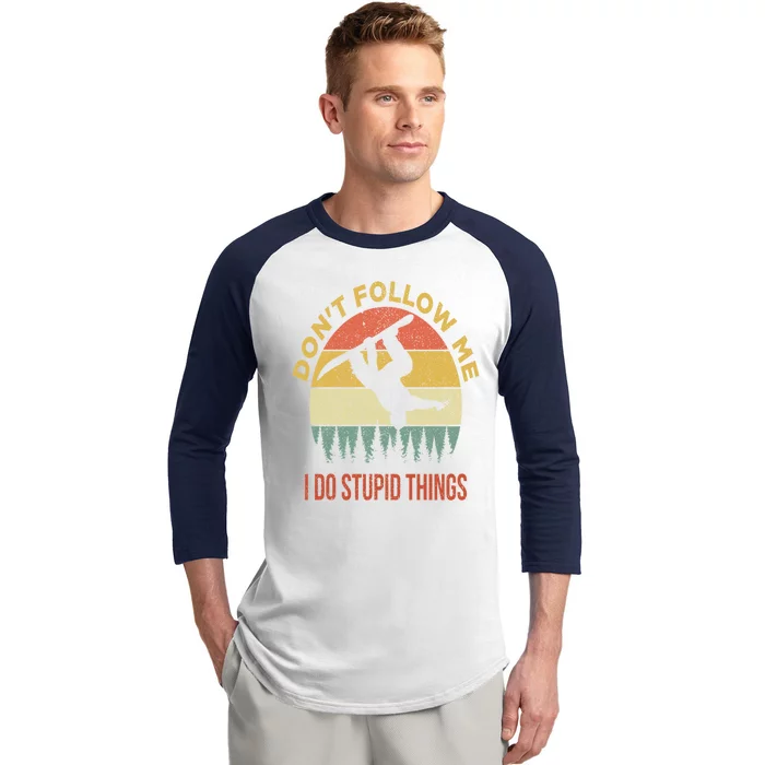 Don't Follow Me I Do Stupid Things Snowboarding Baseball Sleeve Shirt