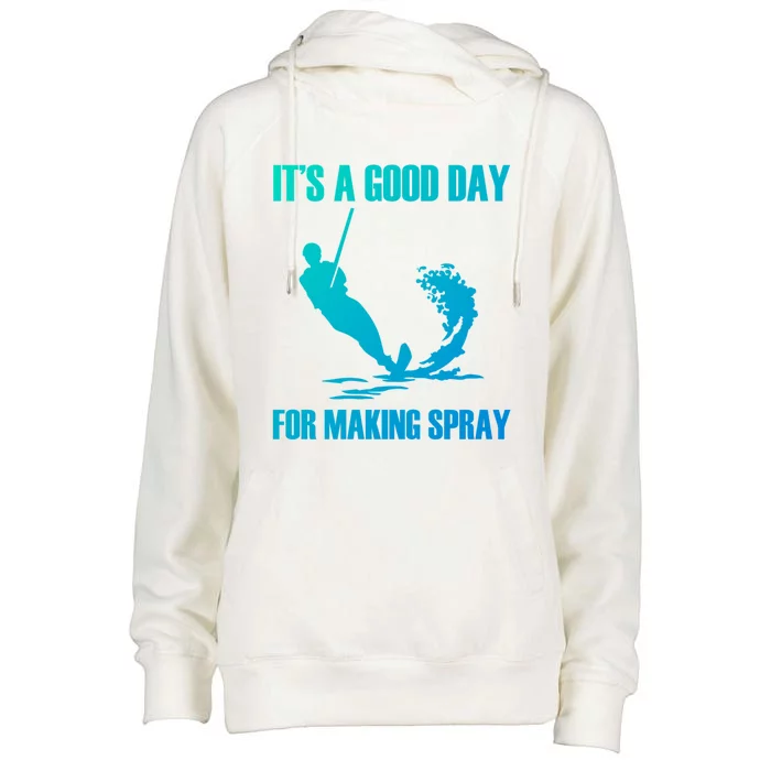 Day For Making Spray Ski Rope Water Skiing Gift Womens Funnel Neck Pullover Hood