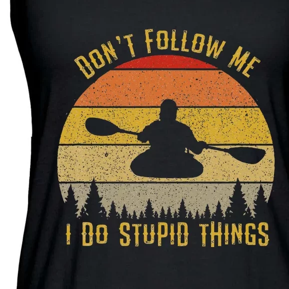 DonT Follow Me I Do Stupid Things Kayaking Ladies Essential Flowy Tank