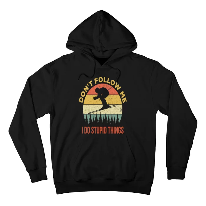 Don't Follow Me I Do Stupid Things Skiing Vintage Hoodie