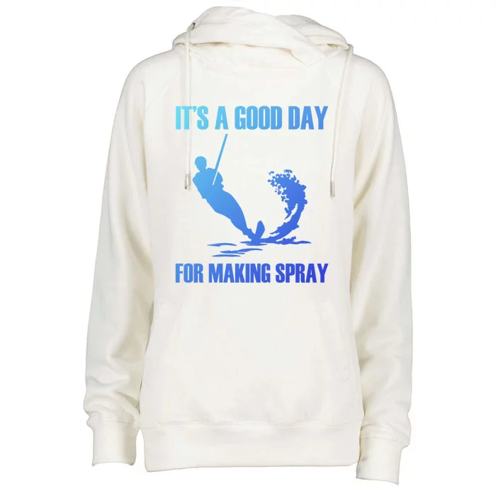 Day For Making Spray Ski Rope Water Skiing Gift Womens Funnel Neck Pullover Hood