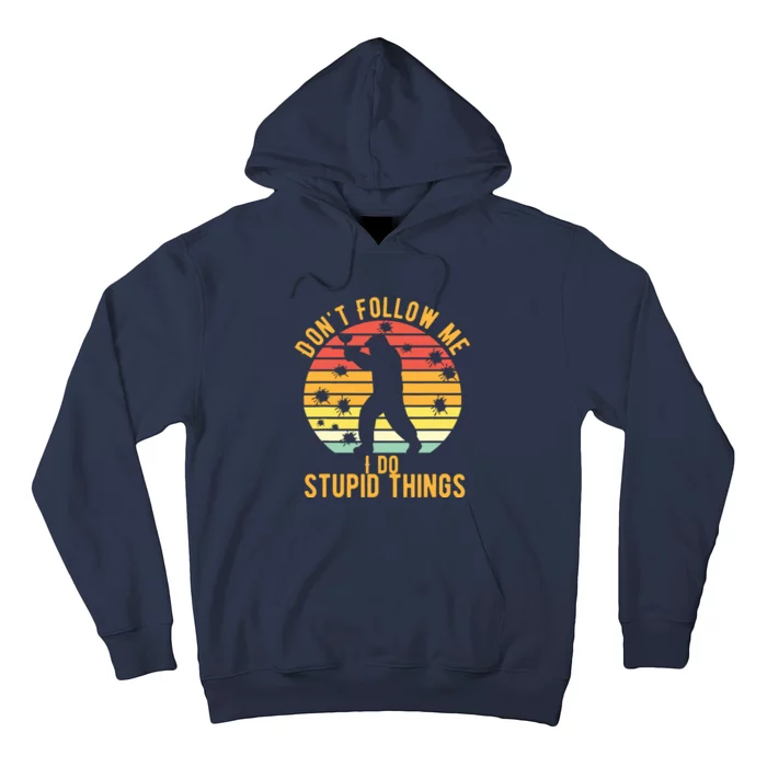 Don't Follow Me I Do Stupid Things Retro Vintage Paintball Hoodie