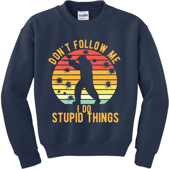 Don't Follow Me I Do Stupid Things Retro Vintage Paintball Kids Sweatshirt