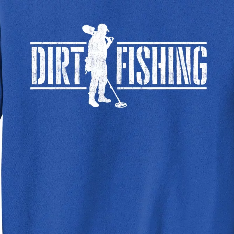 Dirt Fishing Metal Detecting Treasure Hunting Detectorist Tall Sweatshirt