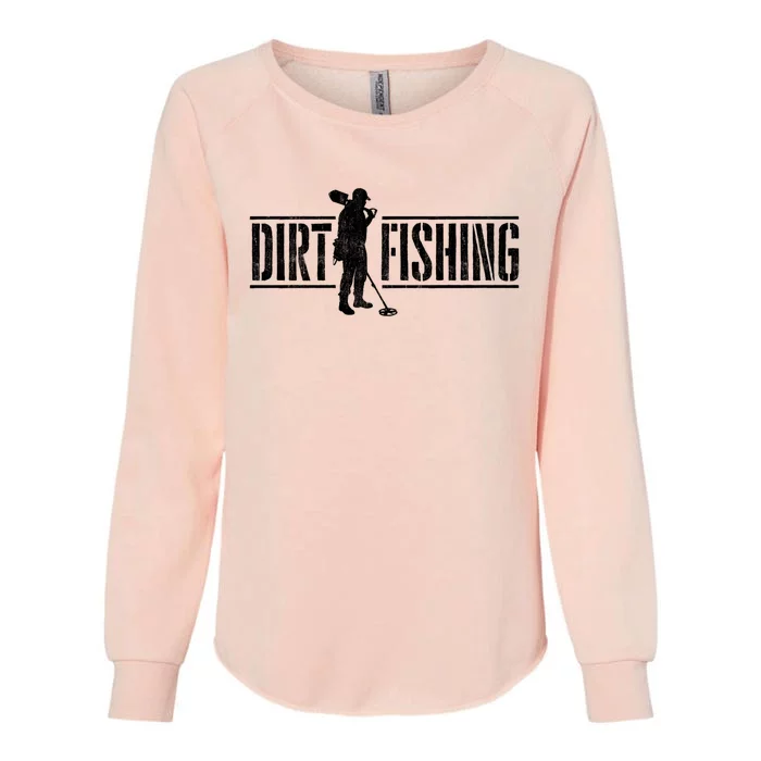 Dirt Fishing Metal Detecting Treasure Hunting Detectorist Womens California Wash Sweatshirt