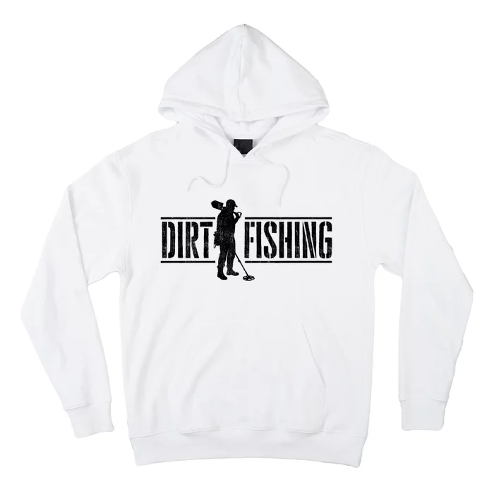 Dirt Fishing Metal Detecting Treasure Hunting Detectorist Hoodie