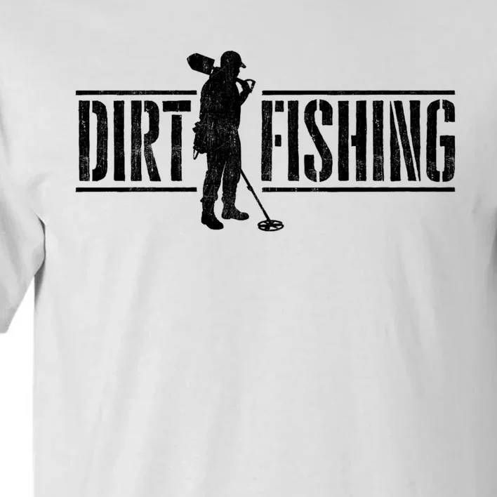 Dirt Fishing Metal Detecting Treasure Hunting Detectorist Tall T-Shirt