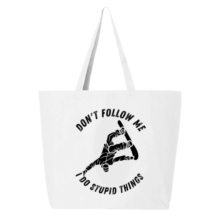 Don't Follow Me I Do Stupid Things Snowboarder Snowboarding 25L Jumbo Tote