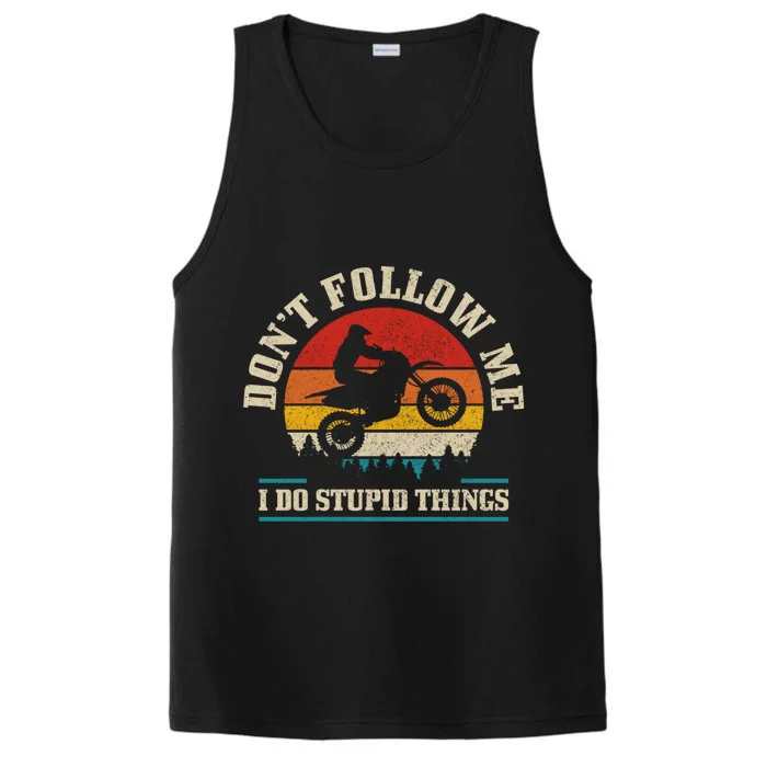 Dont Follow Me Do Stupid Things Funny Motocross Dirt Bike Performance Tank