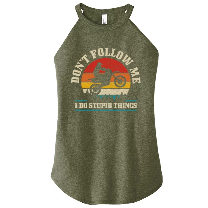 Dont Follow Me Do Stupid Things Funny Motocross Dirt Bike Women’s Perfect Tri Rocker Tank