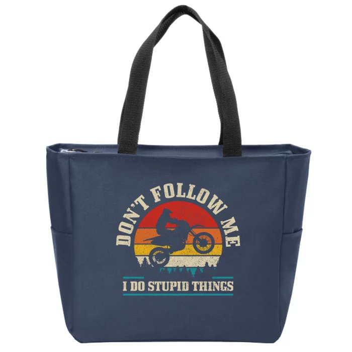 Dont Follow Me Do Stupid Things Funny Motocross Dirt Bike Zip Tote Bag