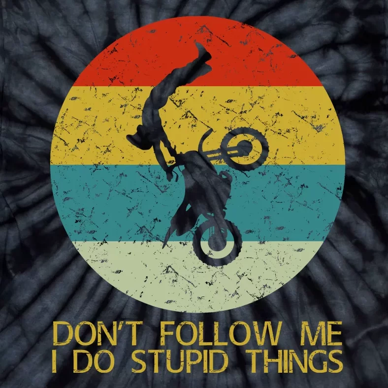 Dont Follow Me I Do Stupid Things Tie-Dye T-Shirt