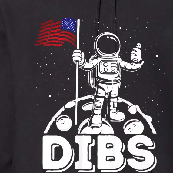 Dibs Flag On Moon Astronaut 4th Of July Space Premium Hoodie