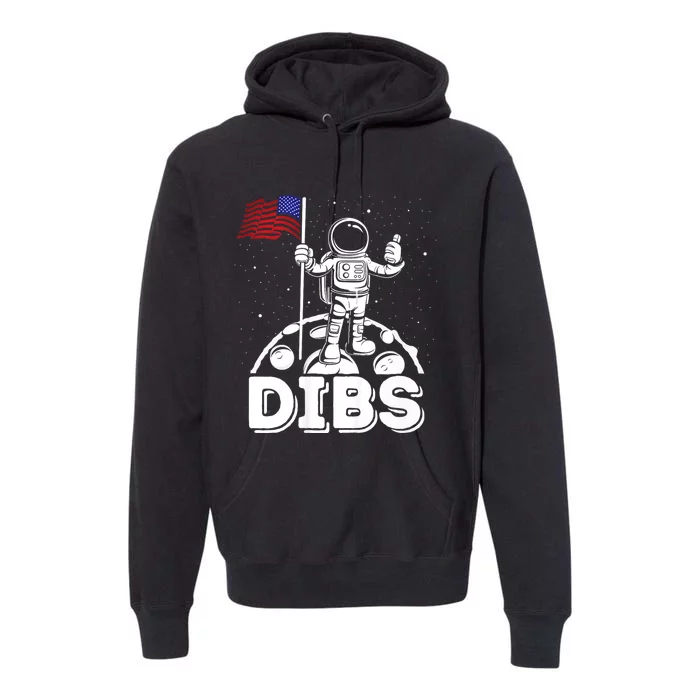 Dibs Flag On Moon Astronaut 4th Of July Space Premium Hoodie