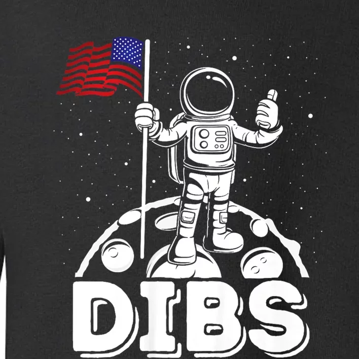 Dibs Flag On Moon Astronaut 4th Of July Space Toddler Sweatshirt