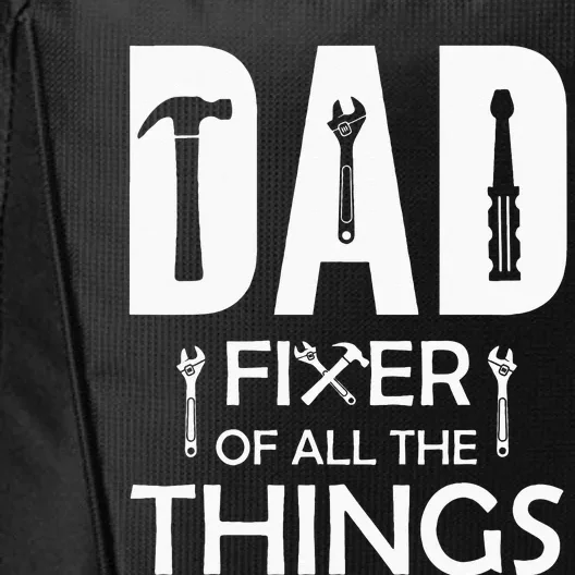 Dad Fixer Of All Things Tools Dad Jokes Fars Day City Backpack