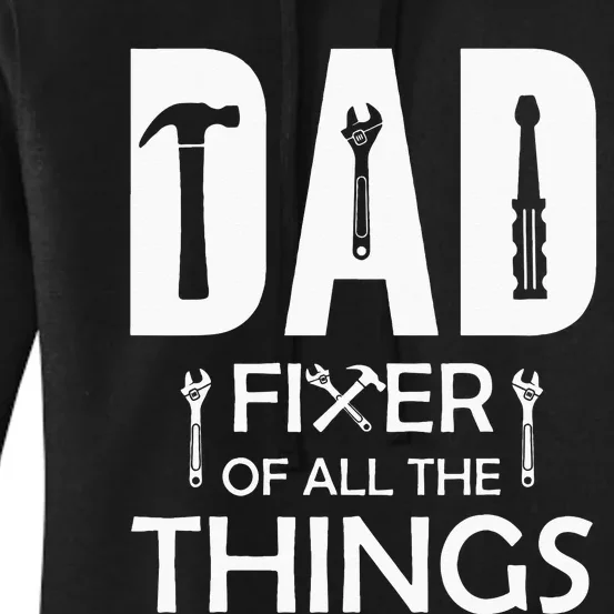 Dad Fixer Of All Things Tools Dad Jokes Fars Day Women's Pullover Hoodie