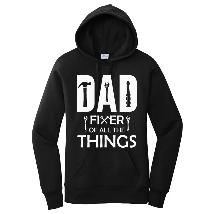 Dad Fixer Of All Things Tools Dad Jokes Fars Day Women's Pullover Hoodie