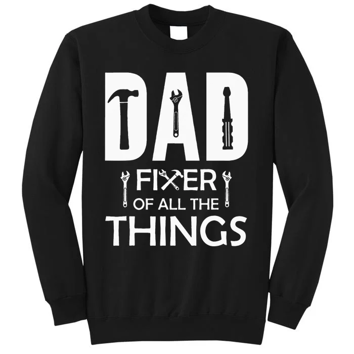 Dad Fixer Of All Things Tools Dad Jokes Fars Day Tall Sweatshirt