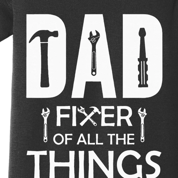 Dad Fixer Of All Things Tools Dad Jokes Fars Day Baby Bodysuit