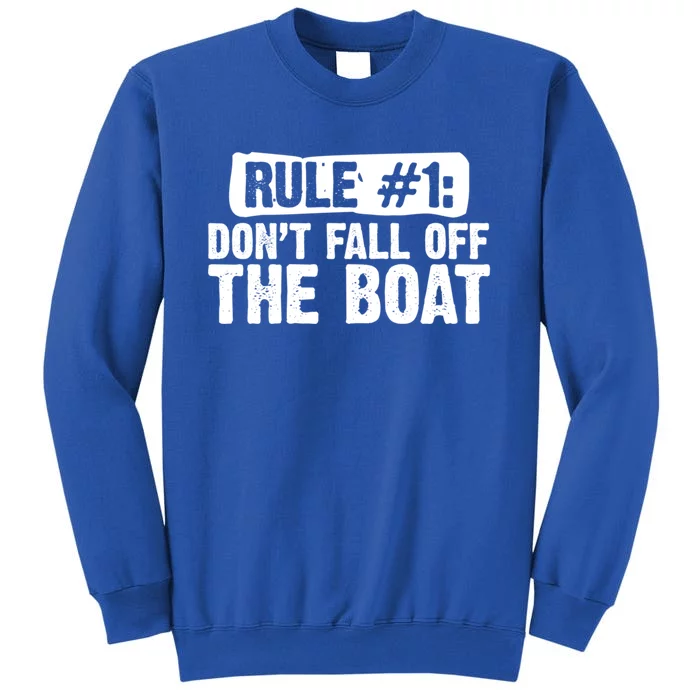 Dont Fall Off The Boat Cruise Sailing Captains Gift Tall Sweatshirt