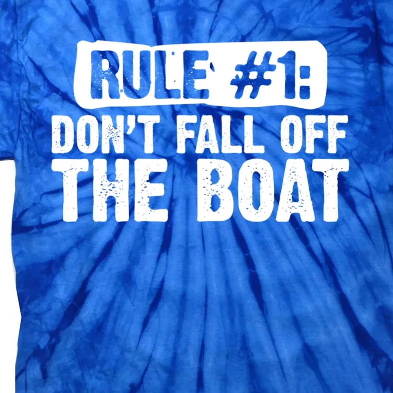 Dont Fall Off The Boat Cruise Sailing Captains Gift Tie-Dye T-Shirt