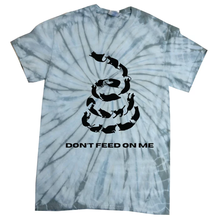 DonT Feed On Me Cats Tie-Dye T-Shirt