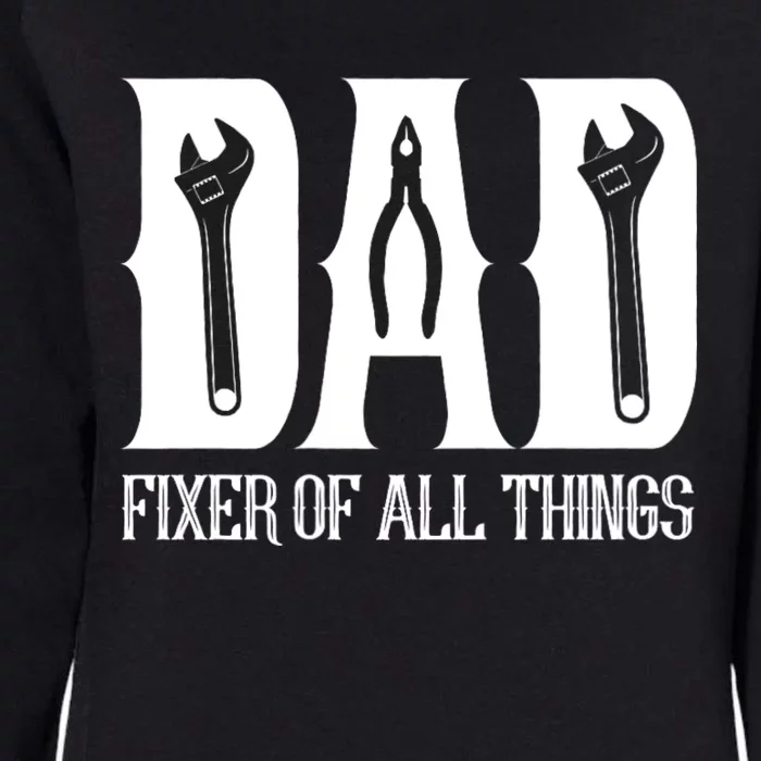 Dad Fixer Of All Things Funny Tools Dad Gifts Womens California Wash Sweatshirt