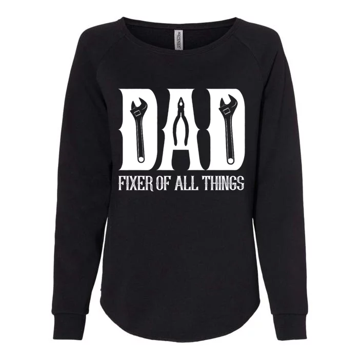 Dad Fixer Of All Things Funny Tools Dad Gifts Womens California Wash Sweatshirt