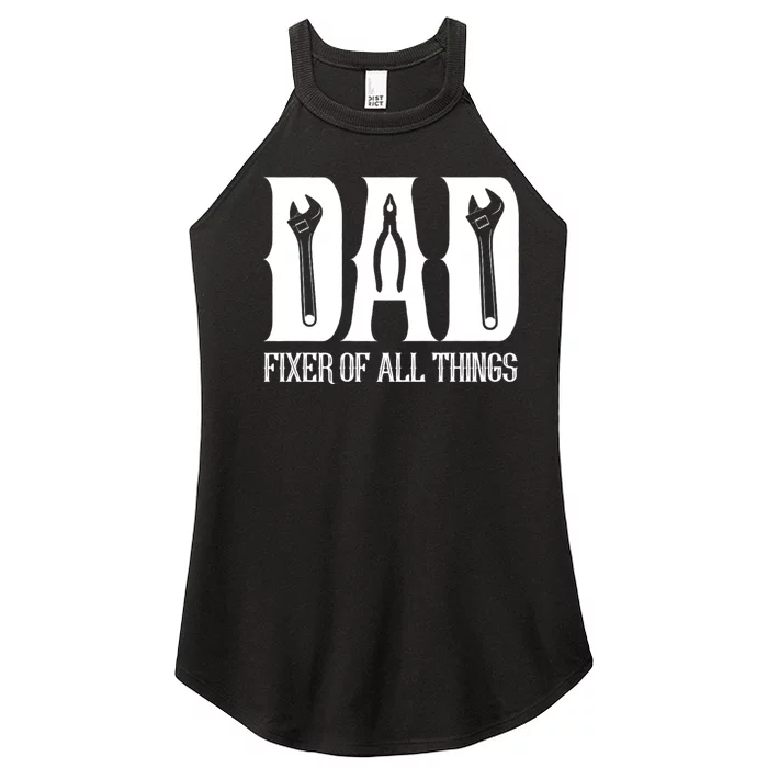 Dad Fixer Of All Things Funny Tools Dad Gifts Women’s Perfect Tri Rocker Tank