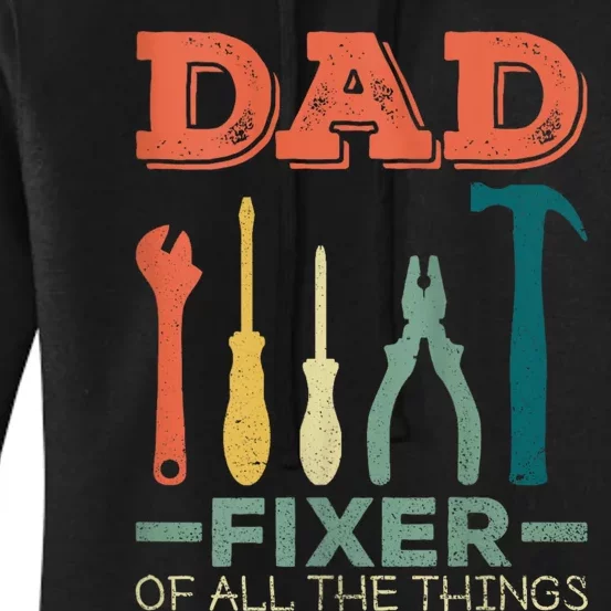 Dad Fixer Of All Things Dad Fixer Of All The Things Women's Pullover Hoodie