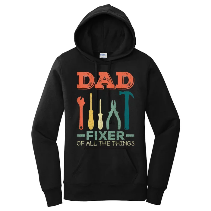 Dad Fixer Of All Things Dad Fixer Of All The Things Women's Pullover Hoodie