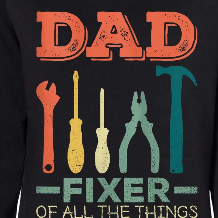 Dad Fixer Of All Things Dad Fixer Of All The Things Womens California Wash Sweatshirt