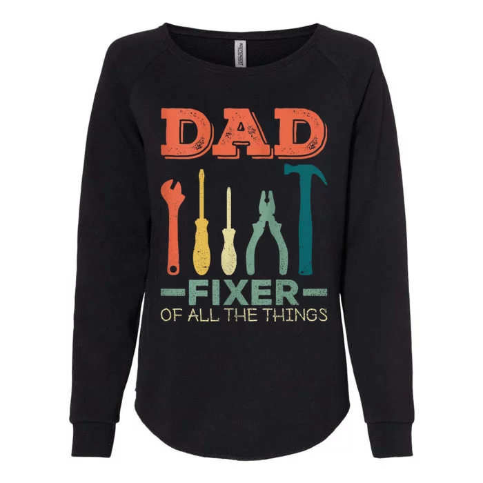 Dad Fixer Of All Things Dad Fixer Of All The Things Womens California Wash Sweatshirt