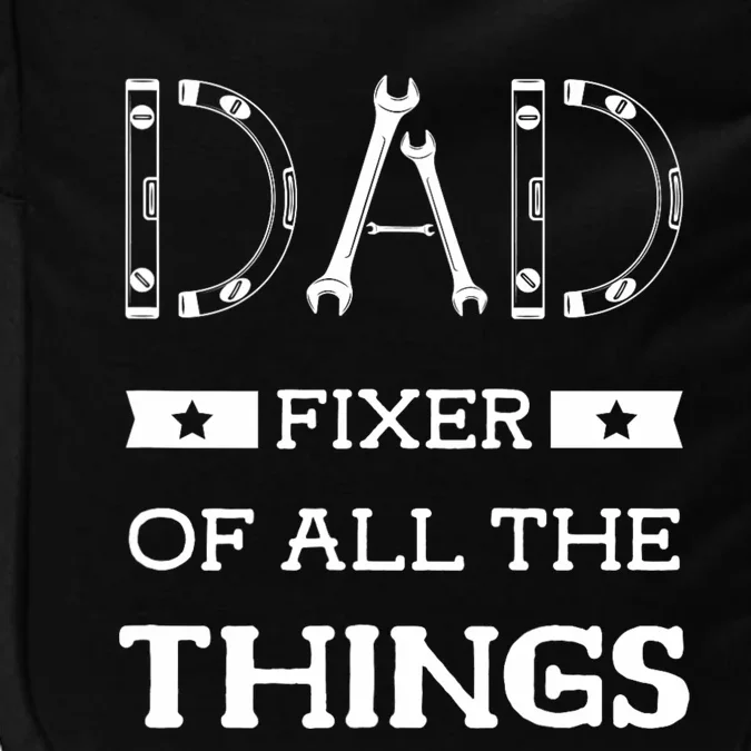 Dad Fixer Of All The Things Dad Fixer Handyman Dads Impact Tech Backpack