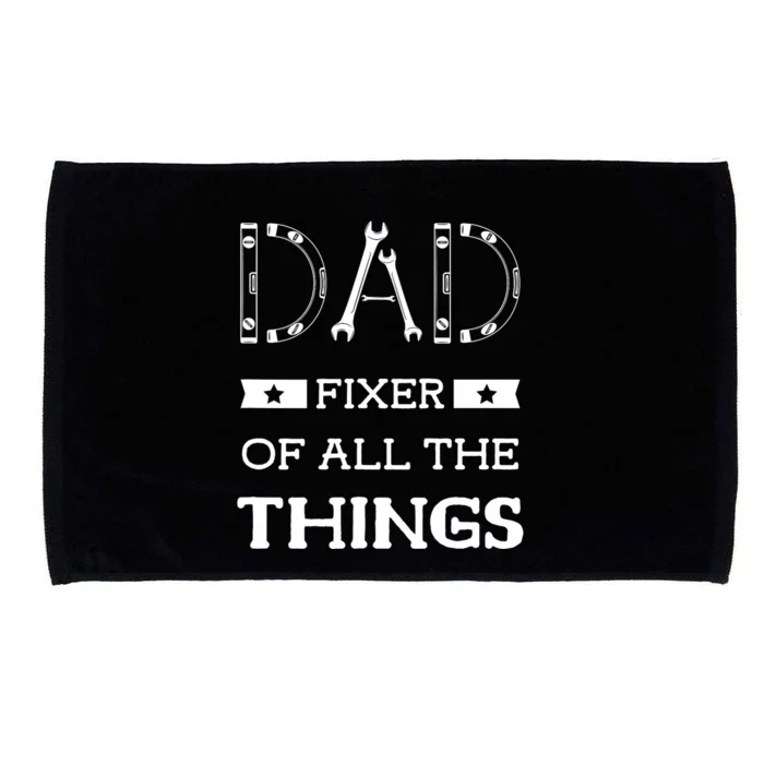 Dad Fixer Of All The Things Dad Fixer Handyman Dads Microfiber Hand Towel