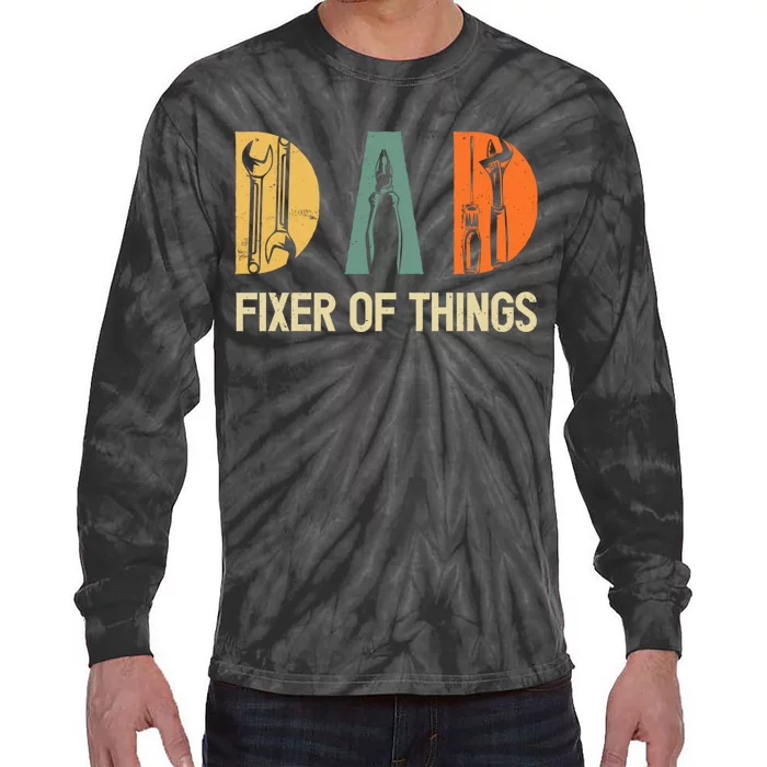 Dad Fixer Of The Things Funny Dad Craftsman Tie-Dye Long Sleeve Shirt