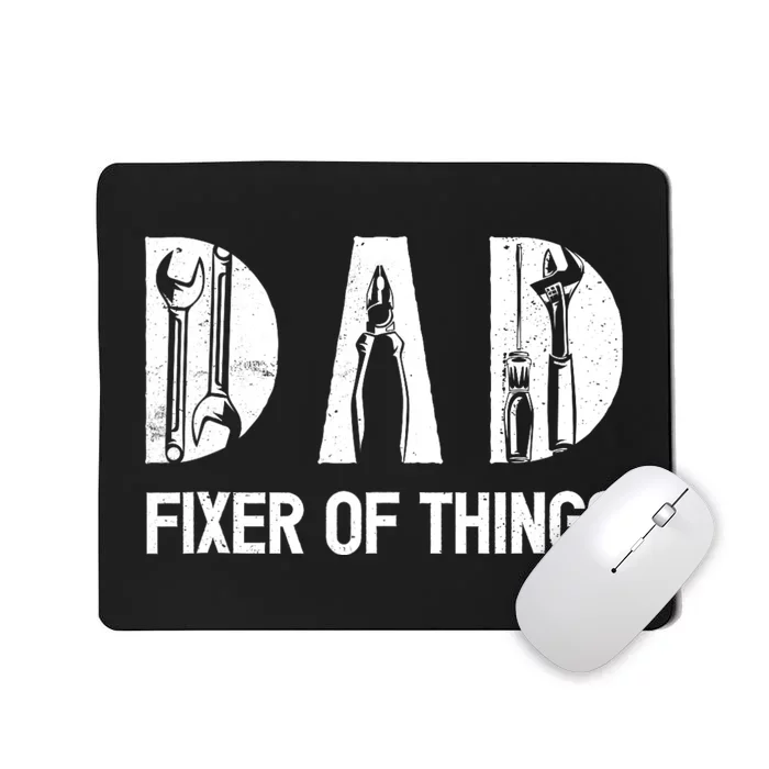 Dad Fixer Of The Things Funny Dad Craftsman Mousepad