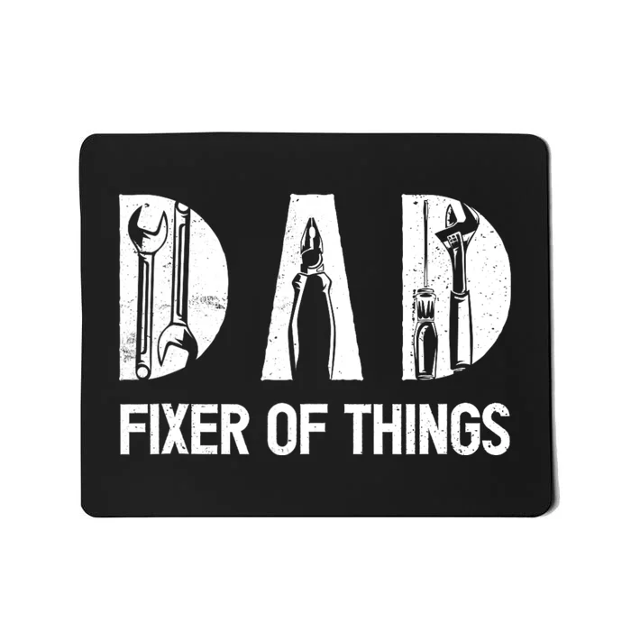 Dad Fixer Of The Things Funny Dad Craftsman Mousepad