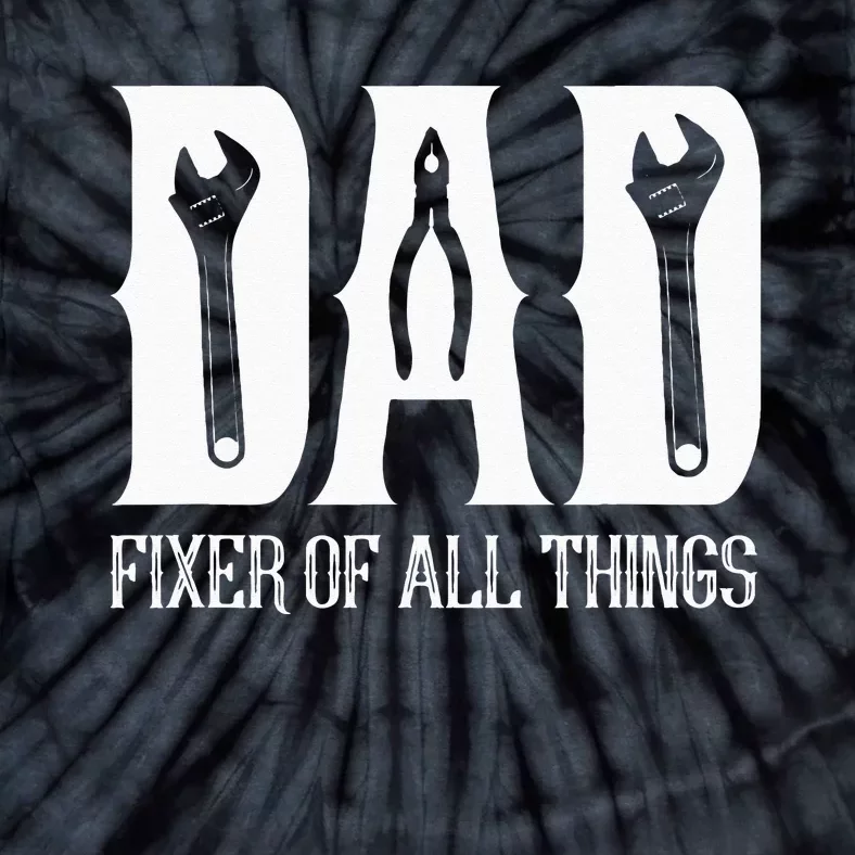 DAD Fixer of All Things Funny Tools Dad Gifts Tie-Dye T-Shirt