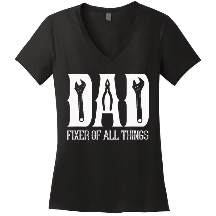 DAD Fixer of All Things Funny Tools Dad Gifts Women's V-Neck T-Shirt