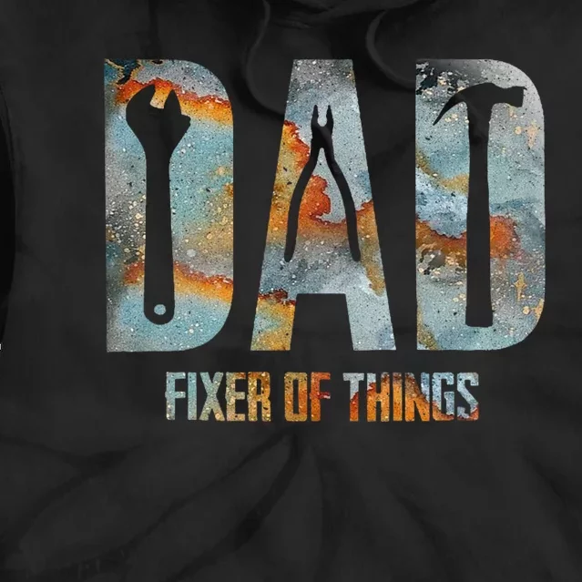 Dad Fixer Of All Things Funny Tools Dad Gifts Tie Dye Hoodie