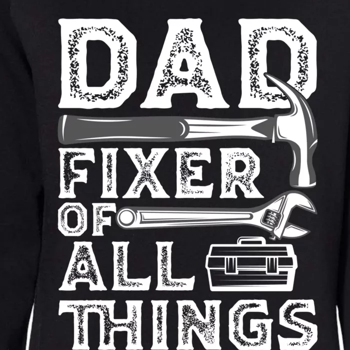 Dad Fixer Of All Things Funny Fathers Day Handyman Womens California Wash Sweatshirt