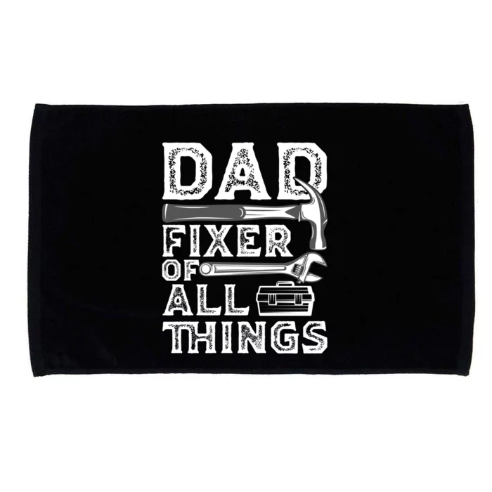 Dad Fixer Of All Things Funny Fathers Day Handyman Microfiber Hand Towel