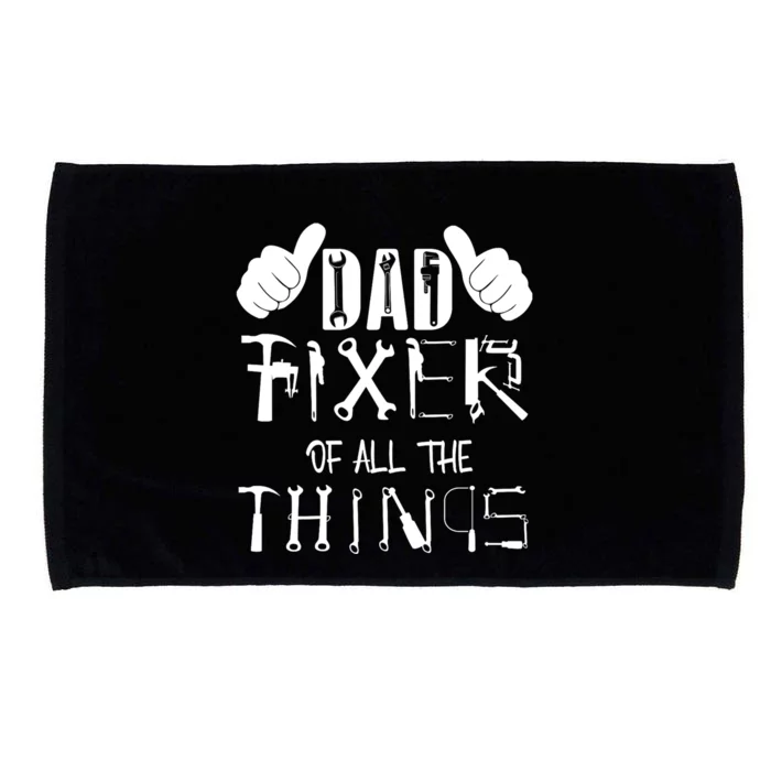 Dad Fixer Of All The Things Handyman Repairman Father’S Day Microfiber Hand Towel