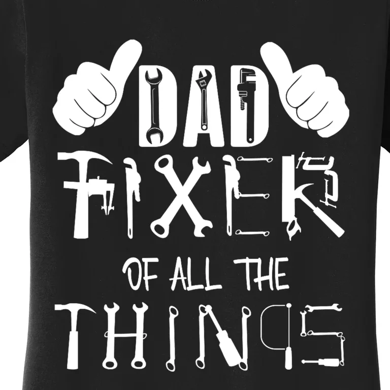 Dad Fixer Of All The Things Handyman Repairman Father’S Day Women's T-Shirt