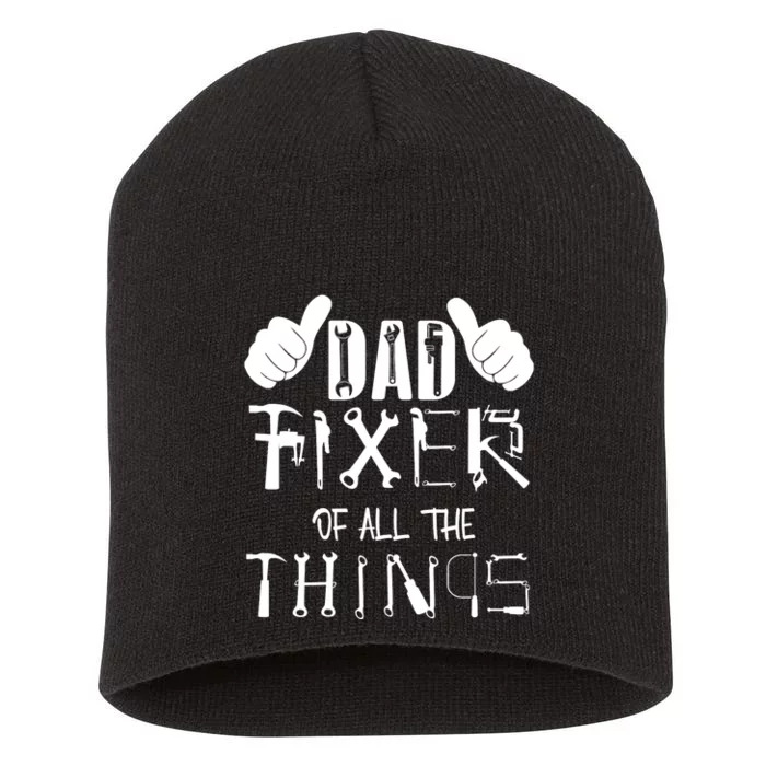 Dad Fixer Of All The Things Handyman Repairman Father’S Day Short Acrylic Beanie