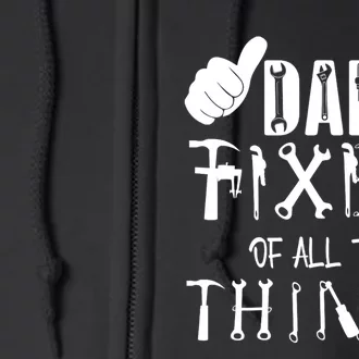 Dad Fixer Of All The Things Handyman Repairman Father’S Day Full Zip Hoodie